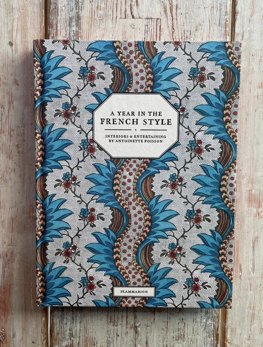 A Year in the French Style | Antoinette Poisson - Bon Ton goods